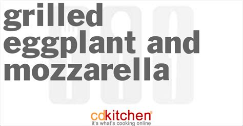 grilled-eggplant-and-mozzarella-recipe-cdkitchencom image