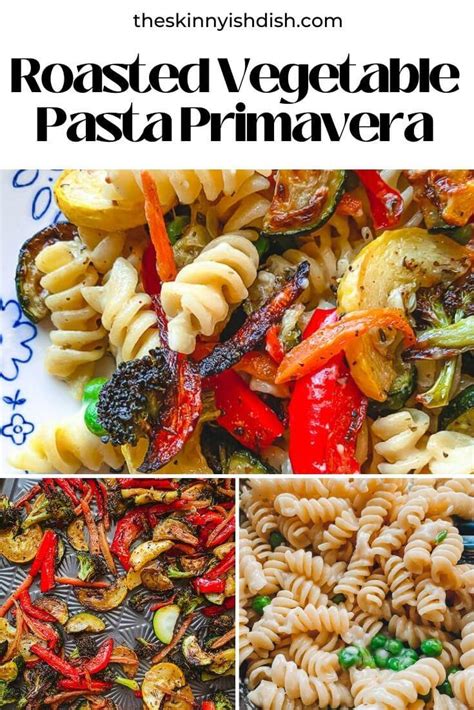 roasted-vegetable-pasta-primavera-the-skinnyish-dish image