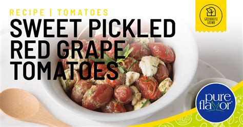 sweet-pickled-red-grape-tomatoes-pure-flavor image