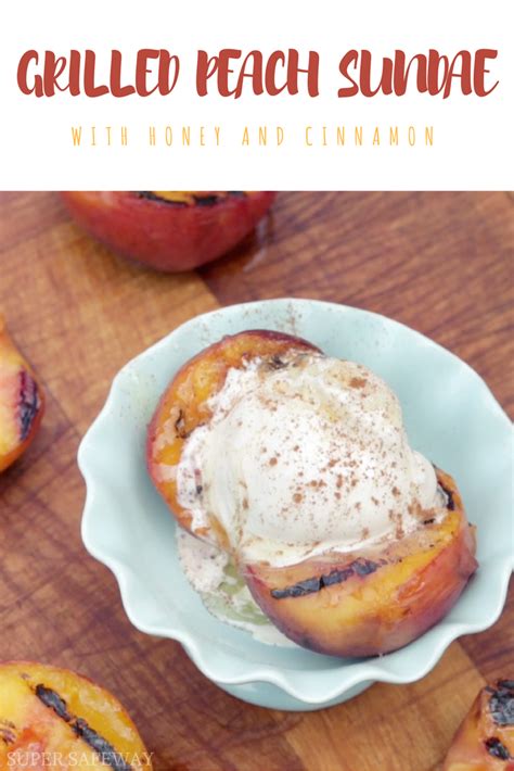 grilled-peach-sundaes-recipe-super-safeway image