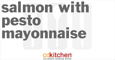 salmon-with-pesto-mayonnaise-recipe-cdkitchencom image