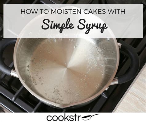 how-to-moisten-cakes-with-simple-syrup-cookstrcom image