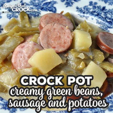 creamy-crock-pot-green-beans-sausage-and-potatoes image