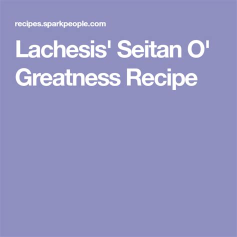 lachesis-seitan-o-greatness-recipe-seitan image