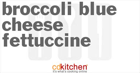 broccoli-blue-cheese-fettuccine-recipe-cdkitchencom image