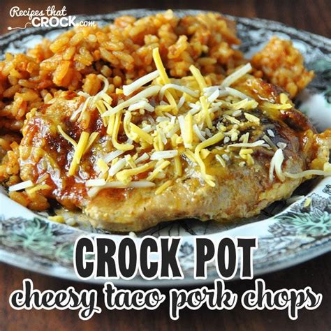 crock-pot-cheesy-taco-pork-chops-recipes-that-crock image