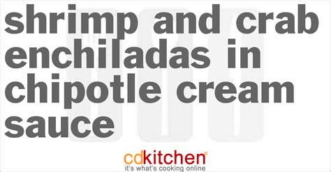 shrimp-and-crab-enchiladas-in-chipotle-cream-sauce image
