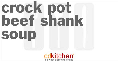 crock-pot-beef-shank-soup-recipe-cdkitchencom image