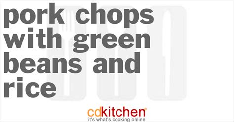pork-chops-with-green-beans-and-rice-recipe-cdkitchencom image
