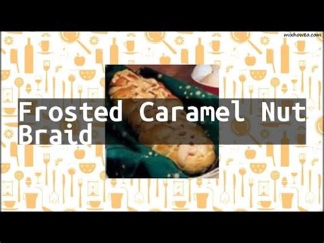 recipe-frosted-caramel-nut-braid-youtube image