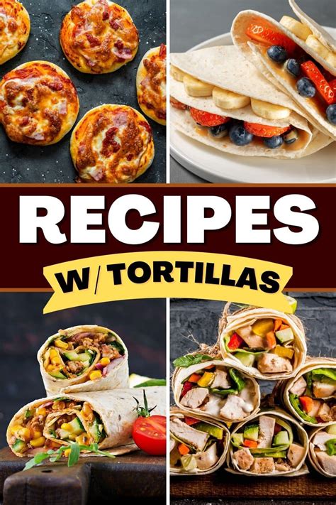 25-easy-recipes-with-tortillas-insanely-good image