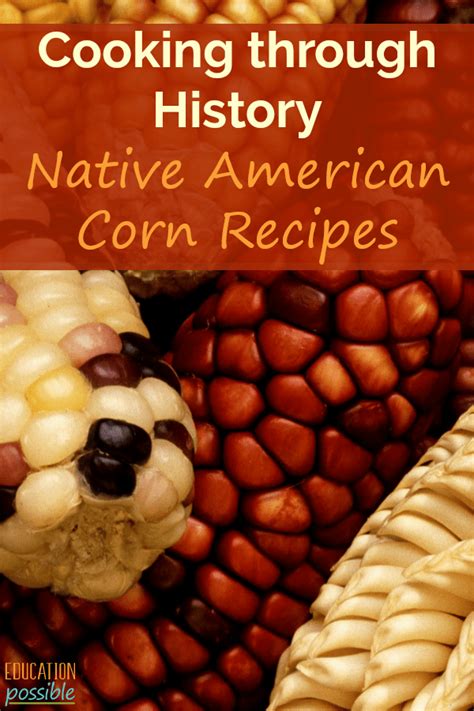 native-american-corn-recipes-education-possible image