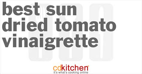 best-sun-dried-tomato-vinaigrette-recipe-cdkitchencom image