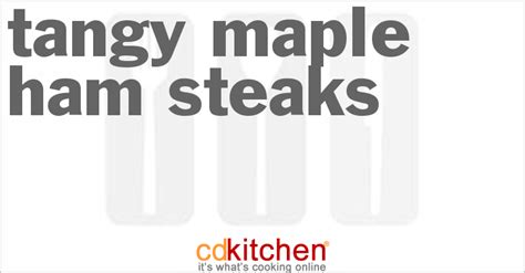 tangy-maple-ham-steaks-recipe-cdkitchencom image