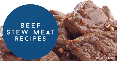 50-easy-recipes-for-what-to-cook-with-beef-stew-meat image