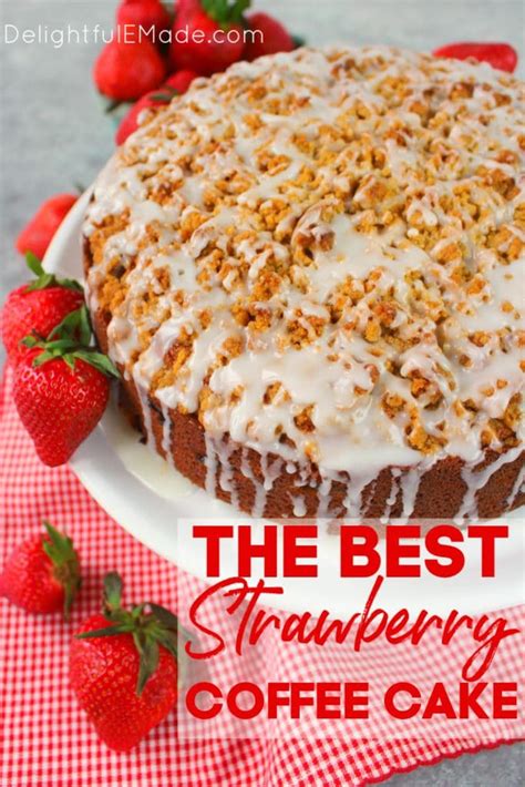 the-best-strawberry-coffee-cake-recipe-delightful-e image