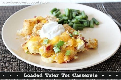 loaded-tater-tot-casserole-love-bakes-good-cakes image