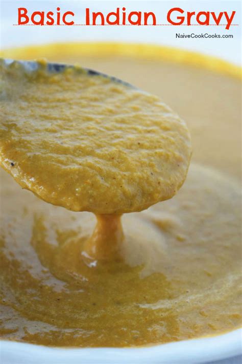 how-to-make-basic-indian-gravy-naive-cook-cooks image