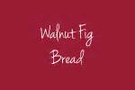 walnut-fig-bread-healthyflourcom image
