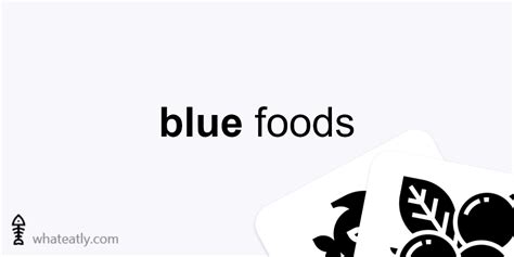 15-blue-foods-to-be-aware-of-whateatly image