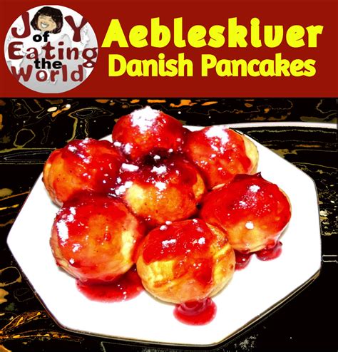 how-to-make-aebleskiver-danish-pancakes-joy-of-eating image