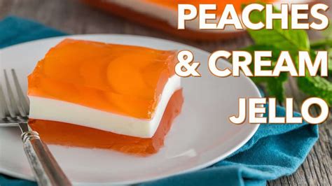 peaches-and-cream-jello-recipe-layered-jello image