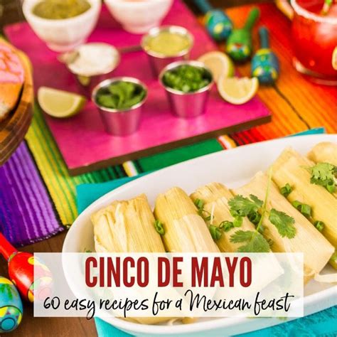 60-easy-cinco-de-mayo-recipes-for-a-festive-mexican-feast image