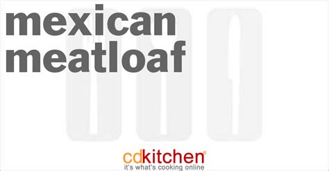 mexican-meatloaf-recipe-cdkitchencom image
