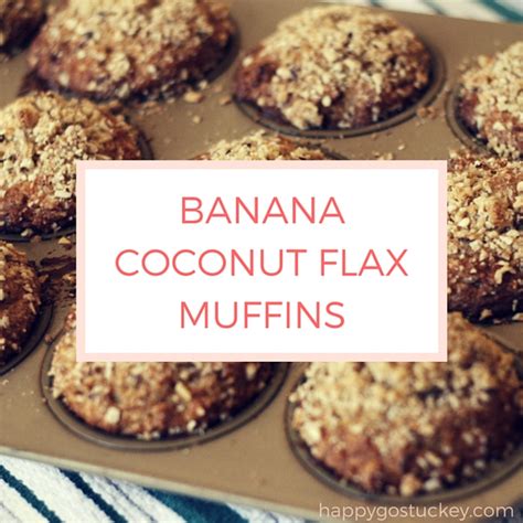 banana-coconut-flax-muffins-happy-go-stuckey image