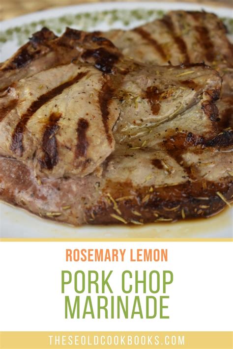 rosemary-lemon-pork-chop-marinade-these-old image