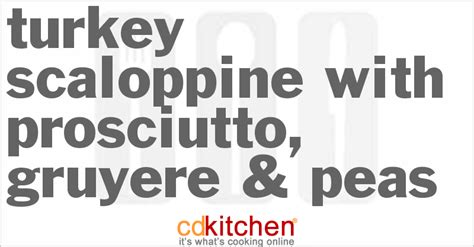 turkey-scaloppine-with-prosciutto-gruyere-peas image