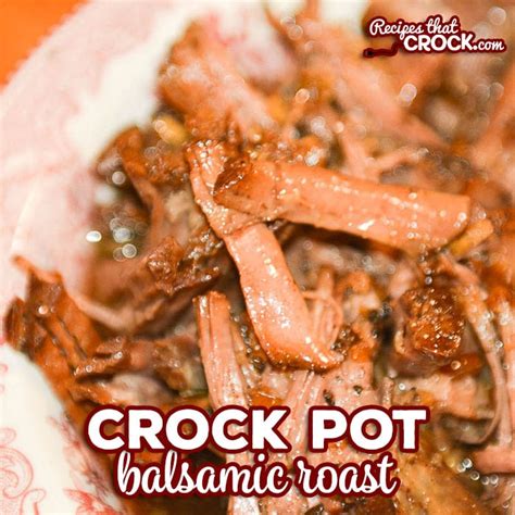 crock-pot-balsamic-roast-recipes-that-crock image