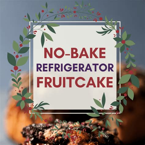 grandmas-moist-and-delicious-no-bake-fruitcake image