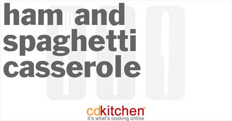 ham-and-spaghetti-casserole-recipe-cdkitchencom image