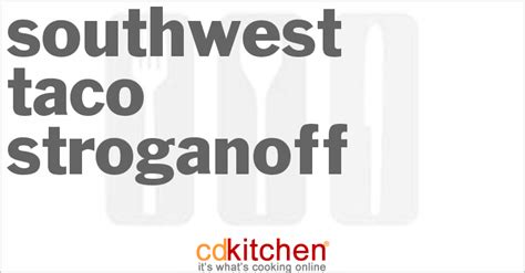southwest-taco-stroganoff-recipe-cdkitchencom image