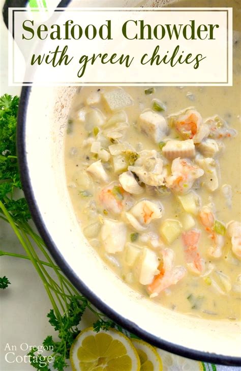 seafood-chowder-with-green-chilies-an-oregon-cottage image