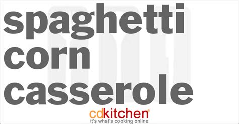 spaghetti-corn-casserole-recipe-cdkitchencom image