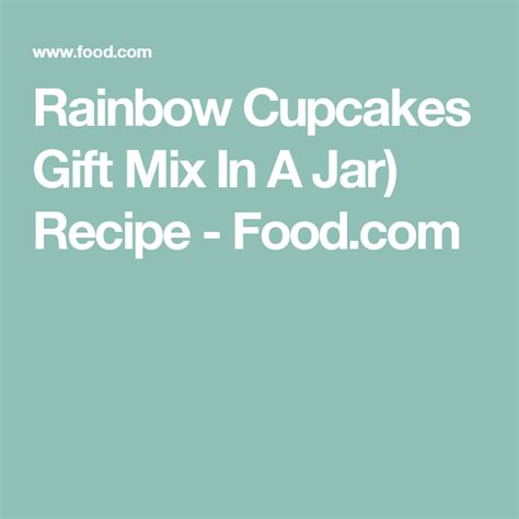 rainbow-cupcakes-gift-mix-in-a-jar-recipe-foodcom image