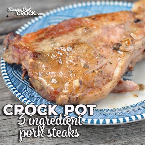 3-ingredient-crock-pot-pork-steaks-recipes-that-crock image