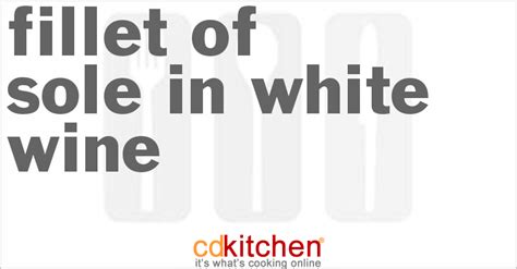 fillet-of-sole-in-white-wine-recipe-cdkitchencom image
