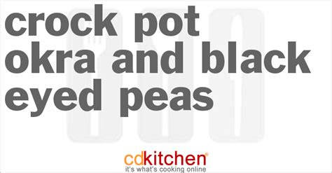 crock-pot-okra-and-black-eyed-peas-recipe-cdkitchencom image
