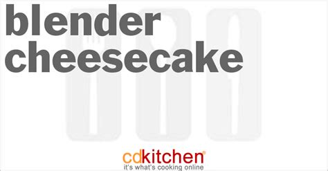 blender-cheesecake-recipe-cdkitchencom image