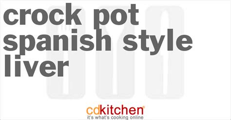 crock-pot-spanish-style-liver-recipe-cdkitchencom image