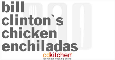 bill-clintons-chicken-enchiladas-recipe-cdkitchencom image