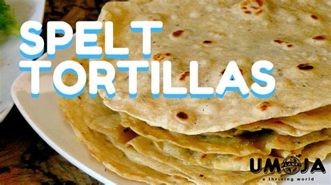 how-to-make-spelt-flour-tortillas-sacred-foods image