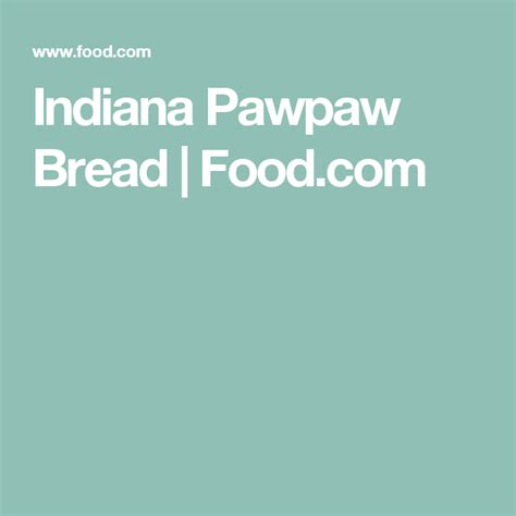 indiana-pawpaw-bread-recipe-foodcom image