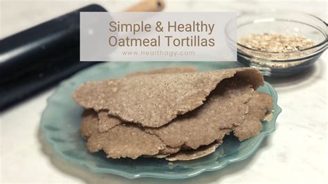 simple-and-healthy-oatmeal-tortillas-healthagy image