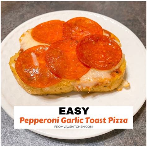 easy-pepperoni-garlic-toast-pizza-recipe-from-vals image