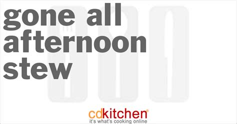 gone-all-afternoon-stew-recipe-cdkitchencom image