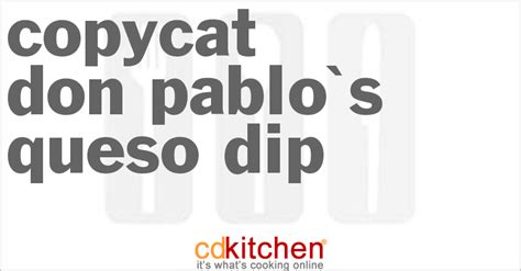 don-pablos-queso-dip-recipe-cdkitchencom image